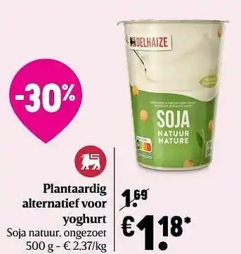 Delhaize Plantaardig alternatief voor yoghurt soja natuur, ongezoet aanbieding