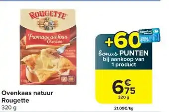 Carrefour Ovenkaas natuur Rougette aanbieding