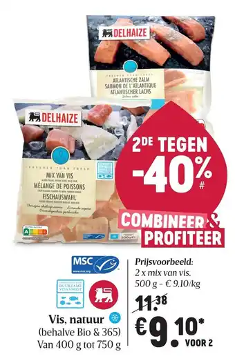 Delhaize Delhaize Vis natuur 2*400-750g aanbieding
