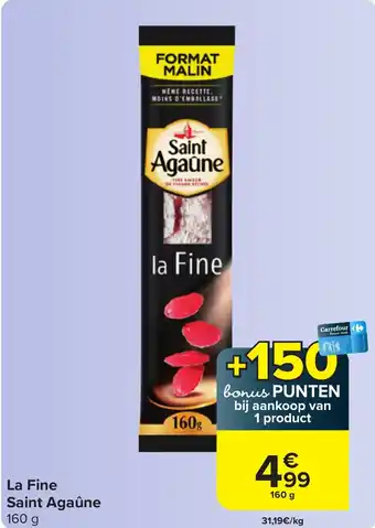Carrefour Market La Fine Saint Agaûne 160G aanbieding