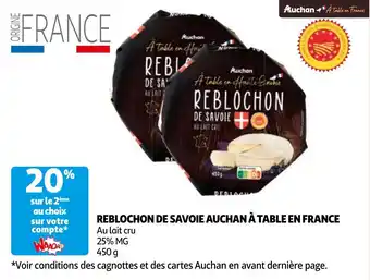 REBLOCHON DE SAVOIE AUCHAN À TABLE EN FRANCE 450 G
