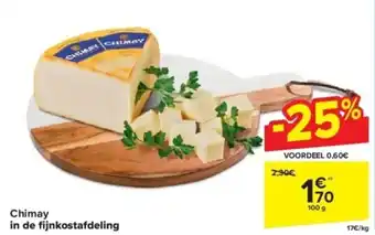 Carrefour Chimay in de fijnkostafdeling 100g aanbieding