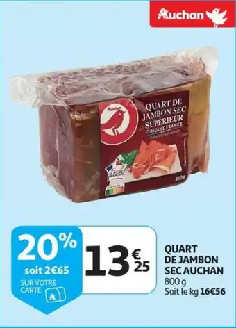 Auchan QUART DE JAMBON SEC AUCHAN 800 g aanbieding