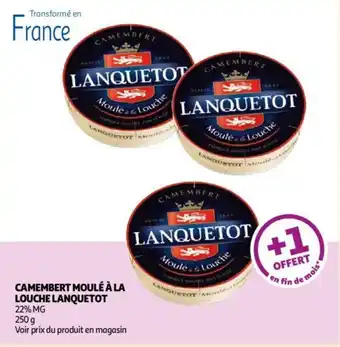 Auchan CAMEMBERT MOULÉ À LA LOUCHE LANQUETOT 250 G aanbieding