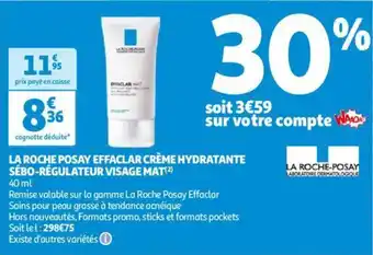 LA ROCHE POSAY EFFACLAR CRÈME HYDRATANTE SÉBO-RÉGULATEUR VISAGE MAT
