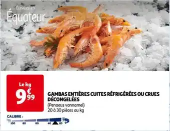 Auchan GAMBAS ENTIÈRES CUITES RÉFRIGÉRÉES OU CRUES DÉCONGELÉES aanbieding