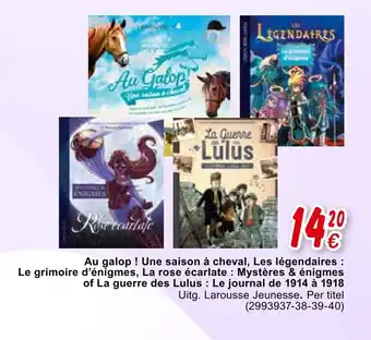 Cora Au galop! Une saison a cheval, Les Legendaires: Le grimoire d'enigmes, La rose ecarlate: Mysteres & enigmes Of La guerre des aanbieding