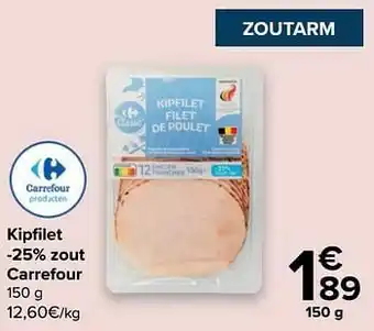 Carrefour Kipfilet -25% zout carrefour aanbieding