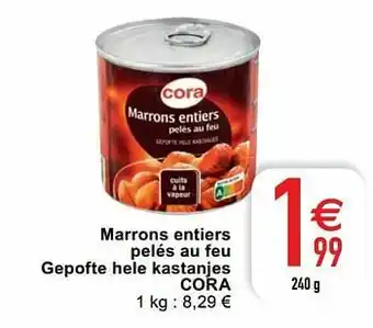 Cora Marrons entiers pelés au feu gepofte hele kastanjes cora aanbieding