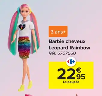 Carrefour Barbie cheveux Leopard Rainbow aanbieding