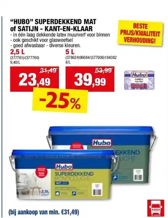 Hubo “HUBO” SUPERDEKKEND MAT of SATIJN - KANT-EN-KLAAR aanbieding