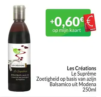 Intermarché Les Créations Le Suprême Zoetigheid op basis van azijn Balsamico uit Modena 250mL aanbieding