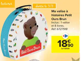 Carrefour Ma valise a histoires Petit Ours Brun aanbieding