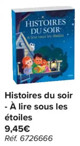 Carrefour Histoires du soir - A lire sous les etoiles aanbieding