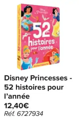 Disney Princesses 52 histoires pour l'annee