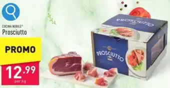 ALDI CUCINA NOBILE PROSCIUTTO aanbieding