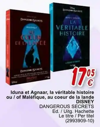 Cora Iduna et agnaar, la véritable histoire ou - of maléfique, au coeur de la lande disney dangerous secrets aanbieding