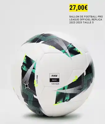 BALLON DE FOOTBALL PRO LEAGUE OFFICIEL REPLICA 2023 2025 TAILLE 5