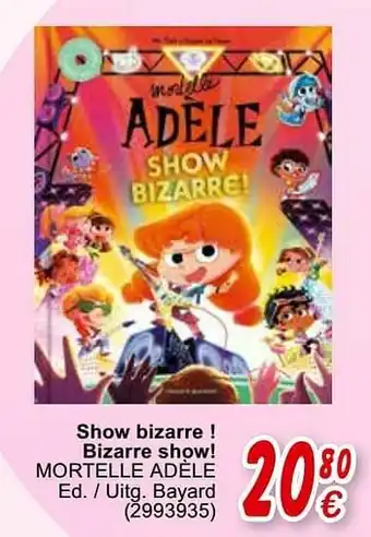 Show bizarre ! bizarre show! mortelle adèle