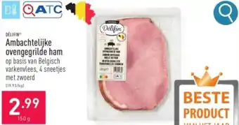 ALDI DÉLIFIN Ambachtelijke ovengegrilde ham 150g aanbieding