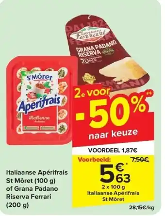 Carrefour Italiaanse Apérifrais St Môret (100 g) of Grana Padano Riserva Ferrari (200 g) aanbieding