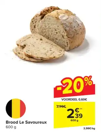 Carrefour Market Brood Le Savoureux 600 g aanbieding