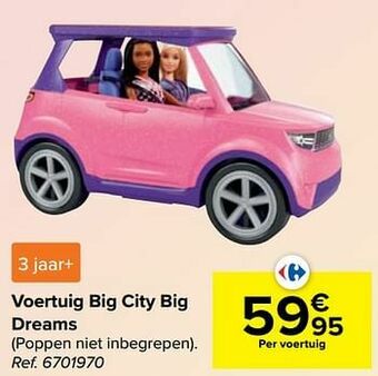 Carrefour Voertuig big city big dreams aanbieding