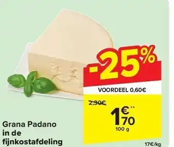 Carrefour Grana Padano in de fi jnkostafdeling aanbieding