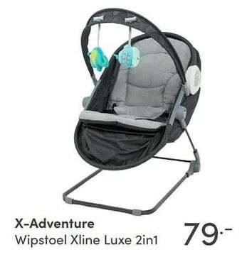 Baby & Tiener X-adventure wipstoel xline luxe 2in1 aanbieding