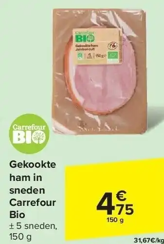 Carrefour Gekookte ham in sneden Carrefour Bio aanbieding