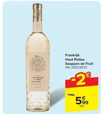 Carrefour Frankrijk Haut Poitou Soupçon de Fruit aanbieding