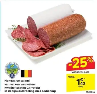Carrefour Hongaarse salami van varken van weleer Kwaliteitsketen Carrefour in de fi jnkostafdeling met bediening aanbieding