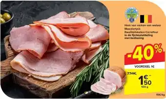 Carrefour Ham van varken van weleer Meesterlyck Kwaliteitsketen Carrefour in de fi jnkostafdeling met bediening aanbieding
