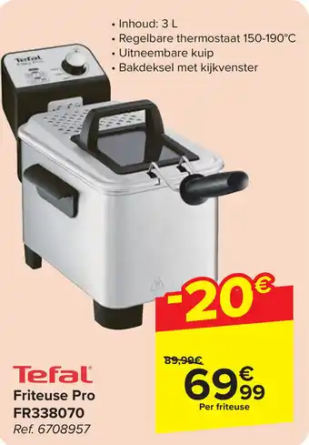 Carrefour Tefal Friteuse Pro FR338070 aanbieding