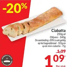 Intermarché Ciabatta 250g of Olijven 140g aanbieding