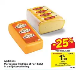 Carrefour Abdijkaas Maredsous Tradition of Port Salut in de fi jnkostafdeling aanbieding