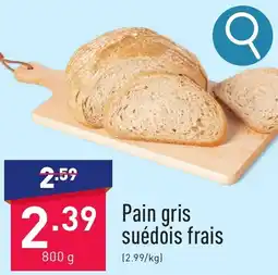 ALDI Pain gris Suédois frais 800g aanbieding