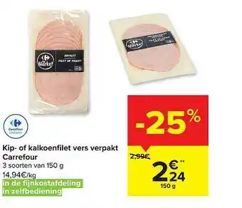 Carrefour Market Kip- Of Kalkoenfilet Vers Verpakt aanbieding