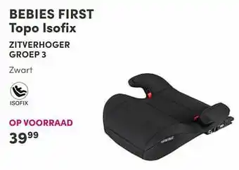 Baby & Tiener Bebies first topo isofix zitverhoger groep 3 zwart aanbieding
