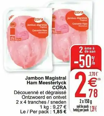 Cora Jambon magistral ham meesterlyck cora aanbieding