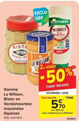 Carrefour Gamma La William, Bister en Vandemoortele mayonaise Squeeze aanbieding