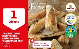 Auchan 3 BAGUETTES MIE DINETTE CRC FILIÈRE CULTIVONS LE BON 2 x 250g aanbieding