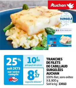 Auchan TRANCHES DE FILETS DE CABILLAUD SURGELÉES x8, 800g aanbieding