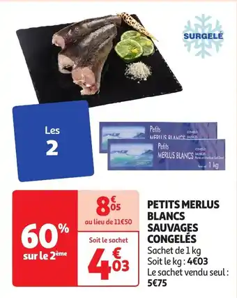 Auchan PETITS MERLUS BLANCS SAUVAGES CONGELÉS aanbieding
