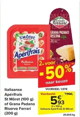 Carrefour Italiaanse Apérifrais St Môret (100 g) of Grana Padano Riserva Ferrari (200 g) aanbieding