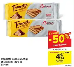 Carrefour Trancetto cacao (280 g) of Mix Milk (350 g) Balconi aanbieding
