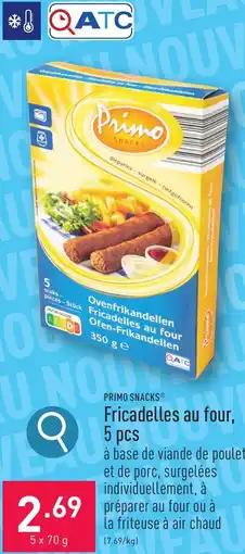 ALDI PRIMO SNACKS Fricadelles au four, 5 x 70g aanbieding