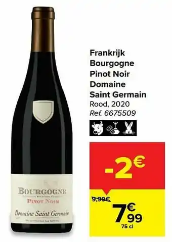 Carrefour Market Frankrijk bourgogne pinot noir domaine saint germain rood aanbieding
