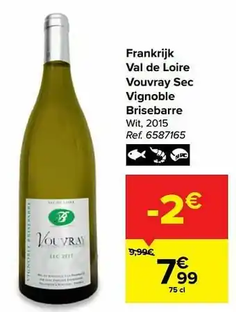 Carrefour Market Frankrijk val de loire vouvray sec vignoble brisebarre wit aanbieding