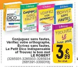 Cora Conjuguez sans fautes , Vérifiez votre orthographe , É crivez sans fautes , Le Petit Dico Indispensable of Trouvez le bon mot aanbieding
